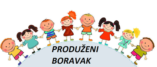 PRODUŽENI BORAVAK – SAMO ZA NOVOUPISANE UČENIKE U PRVI RAZRED