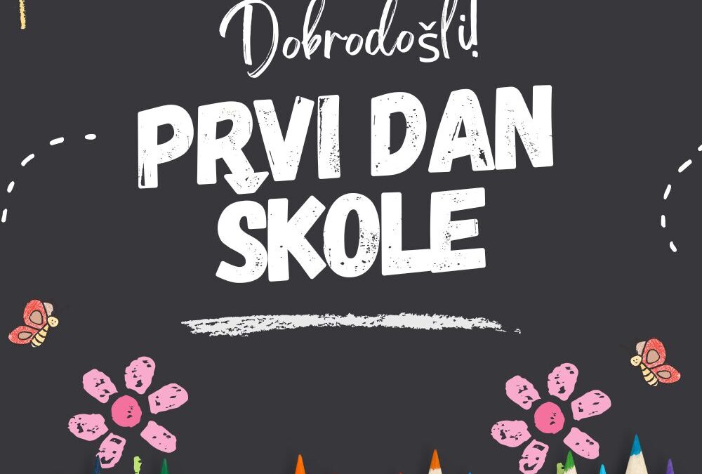U PONEDJELJAK 8. RUJNA 2025. POČINJE NASTAVNA GODINA – ORGANIZACIJA PRVOG DANA NASTAVE I DOČEK PRVAŠA